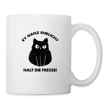 Ey ganz ehrlich? Halt die Fresse - Tasse - Weiß - Rechts