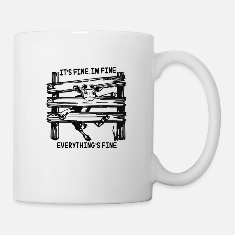 It's Fine I'm Fine Everything Is Fine Cow - Tasse - Weiß