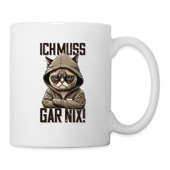 Ich muss gar Nix Mitarbeiter Arbeitskollegen - Tasse - Weiß - Rechts
