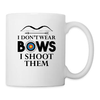 Archery - I Don't Wear Bows I Shoot Them - Mug - white - Right