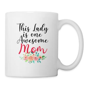 This Lady Is One Awesome Mom - Mug - white - Right