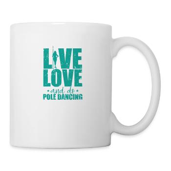 Live Love and do Pole Dancing Stange Tanzen - Mug - white - Right