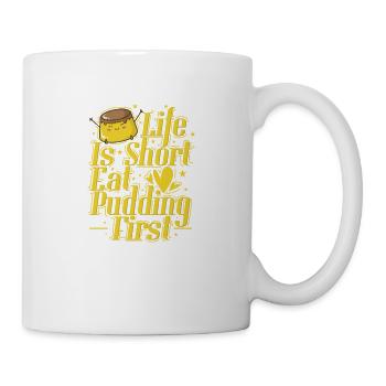 Life is Short Eat Pudding First - Mug - white - Right