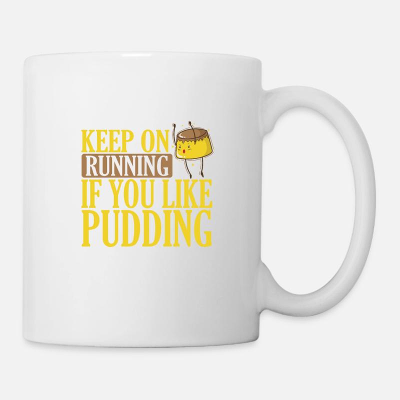 Continuez à courir si vous aimez le dessert au pudding - Mug blanc - blanc