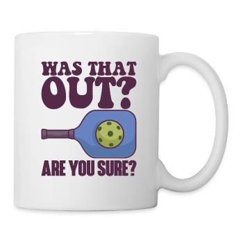 Pickleball Racket for Pickle Ball, Was That Out - Mug - white - Right