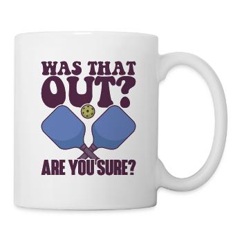 Pickleball Racket for Pickle Ball, Was That Out - Mug - white - Right