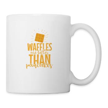Waffles are better than Pancakes Gebäck - Tasse - Weiß - Rechts