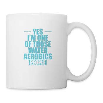 Yes I'm one of those Water Aerobics People Sport - Mug - white - Right