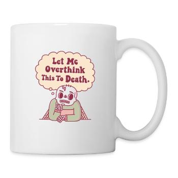 Skeleton Let Me Overthink This To Death Funny - Mug - white - Right