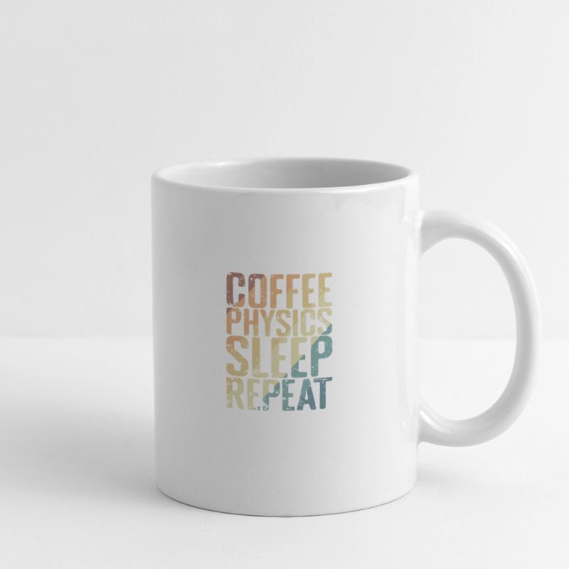 Coffee Physics Sleep Repeat Studium Tasse