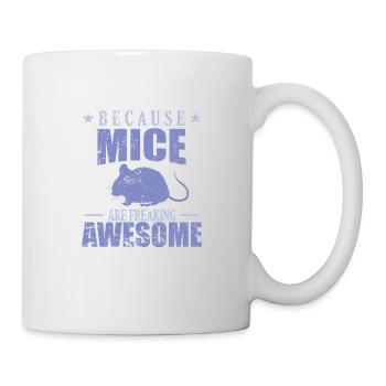 Because Mice are freaking Awesome Nature - Mug - white - Right