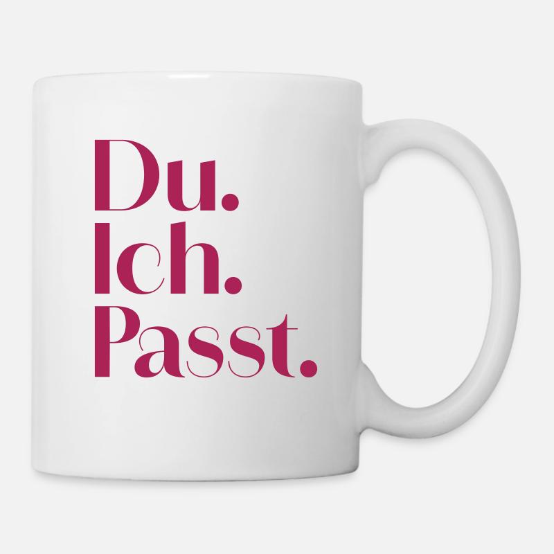 Du. Ich. Passt. - Tasse - Weiß