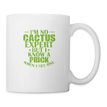 I'm no Cactus Expert But I Know a Prick Pflanze - Tasse - Weiß - Rechts