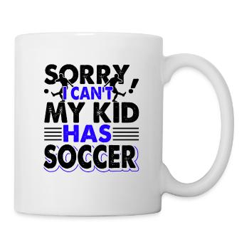 Soccer I Can't My Kid Has Soccer - Mug - white - Right