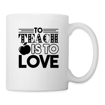Teacher Teacher To Teach Is To Love - Mug - white - Right