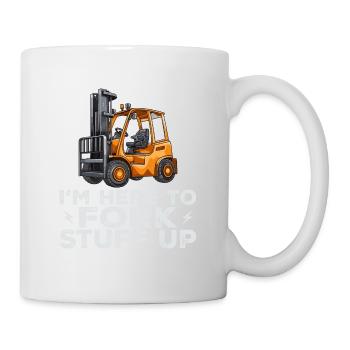Gabelstapler Ich bin hier, um Gabelstapler zu sein - Tasse - Weiß - Rechts