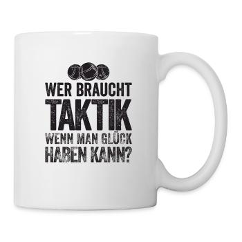 Wer braucht Taktik? Bouler und Boulespieler - Tasse - Weiß - Rechts
