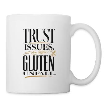 Trust Issues Seit Dem Letzten Gluten - Tasse - Weiß - Rechts