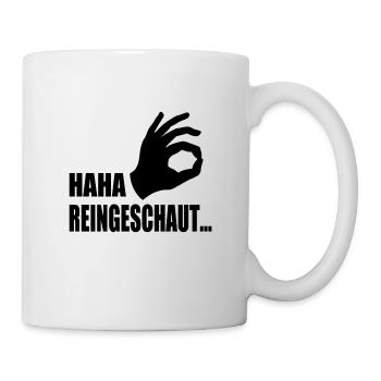 haha reingeschaut - Tasse - Weiß - Rechts