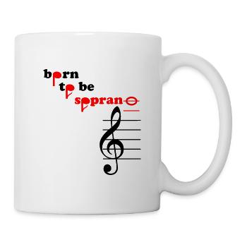born to be soprano hohes c Chor singen Sängerin - Tasse - Weiß - Rechts