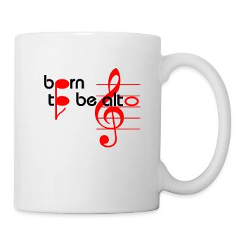 born to be alto chor singen Sängerin alt Stimmlage - Tasse - Weiß - Rechts