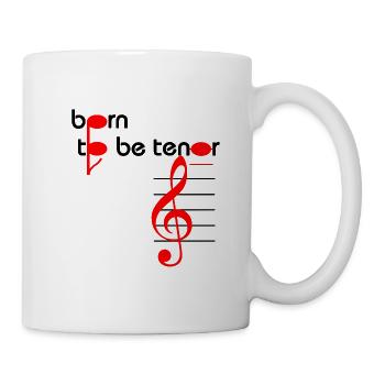 born to be tenor Chor Sänger Stimmlage singen - Tasse - Weiß - Rechts