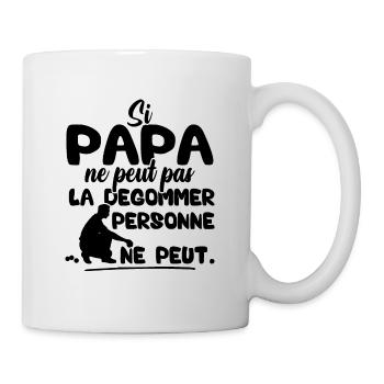 Si Papa ne peut pas la dégommer personne ne peut - Mug blanc - blanc - Droite