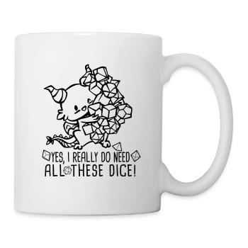 Need all these dice rpg game - Mug - white - Right