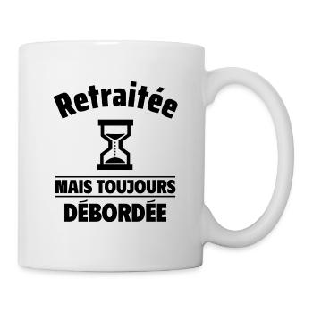 retraitée mais toujours débordée,cadeau retraite - Mug blanc - blanc - Droite