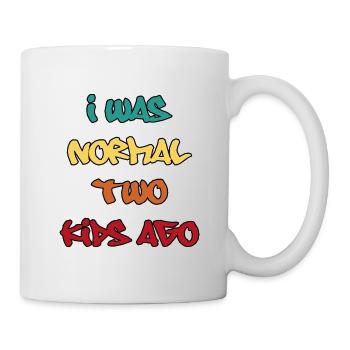 I was normal two kids ago - Tasse - Weiß - Rechts