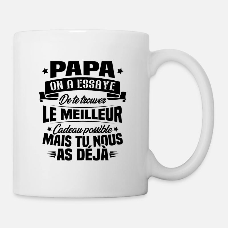 Papa On A Essayé De Trouver Le Meilleur Cadeau - Mug blanc - blanc