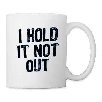 I hold it not out / Ich halt´s nicht mehr aus - Tasse - Weiß - Rechts