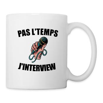 Pas l'temps j'interview t-shirt journaliste - Mug blanc - blanc - Droite