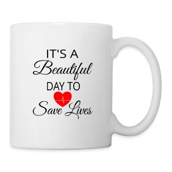 It's A Beautiful Day To Save Lives - Mug - white - Right