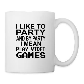 Ich mag es zu feiern und auf Party spiele ich Videospiele - Tasse - Weiß - Rechts