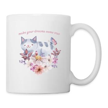 make your dreams come true. - Tasse - Weiß - Rechts