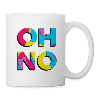 Oh no - Cool saying design - Mug - white - Right