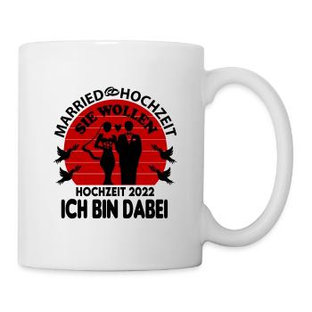 Hochzeit Married 2022 Ich bin dabei - Tasse - Weiß - Rechts