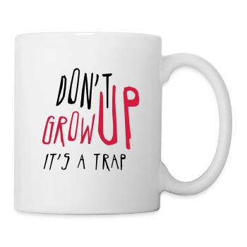 Don't Grow up. It's a t...! - Mug - white - Right