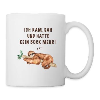 Ich kam sah und hatte kein Bock mehr! - Tasse - Weiß - Rechts