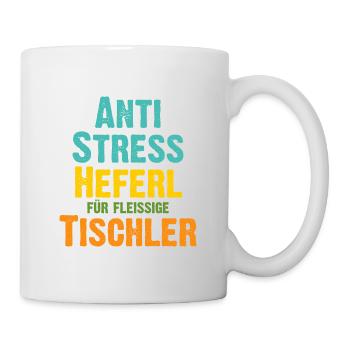 Anti Stress Heferl für fleissige Tischler - Tasse - Weiß - Rechts