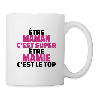 être maman c'est super être mamie c'est le top - Mug blanc - blanc - Droite