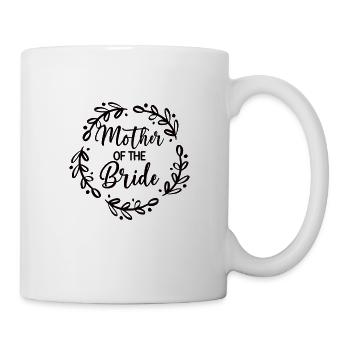 Mutter Der Braut Brautparty Hochzeit Braut Mama - Tasse - Weiß - Rechts