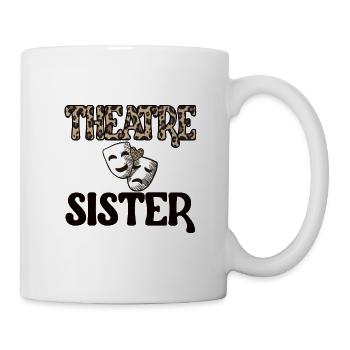 Theater Sister Of An Actor's Sister - Mug - white - Right