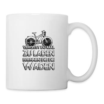 VERGISST DU MAL ZU LADEN BRENNEN DIR DIE WADEN - Tasse - Weiß - Rechts
