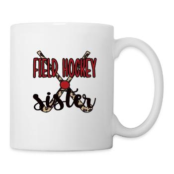 Field Hockey Player Sister Field Hockey Sister - Mug - white - Right