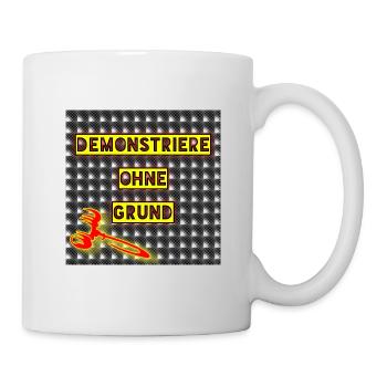 Demonstriere ohne Grund - Abbild - 2023 - Tasse - Weiß - Rechts