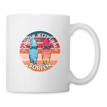 Ich wär jetzt lieber surfen Wasser Strand Urlaub - Tasse - Weiß - Rechts