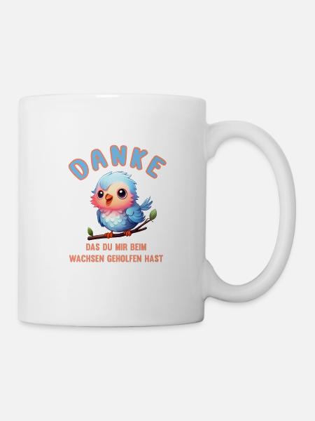 Danke das du mir beim Wachsen geholfen hast! Spatz - Tasse - Weiß