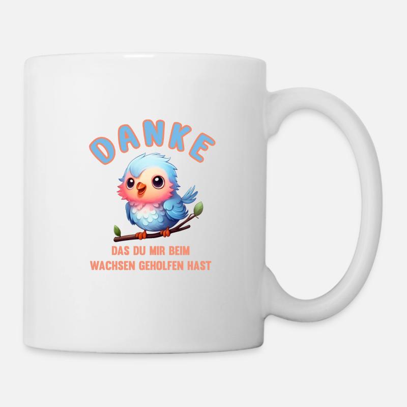Danke das du mir beim Wachsen geholfen hast! Spatz - Tasse - Weiß
